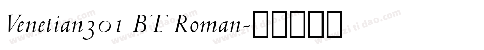 Venetian301 BT Roman字体转换